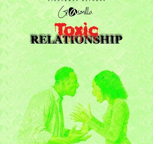 Gasmilla Toxic Relationship