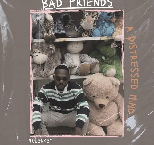 Tulenkey Bad Friends EP Full Album