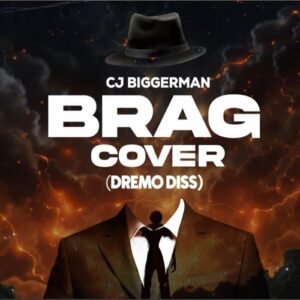 CJ Biggerman - Brag Cover (Dremo Diss)